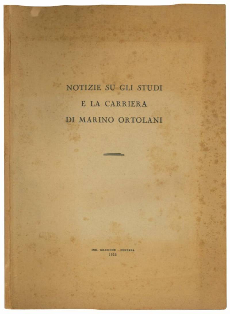 Notizie su gli studi e la carriera di Marino Ortolani.