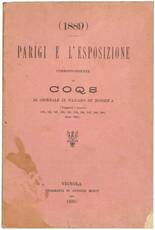 Parigi e l'esposizione. Corrispondenze di Coqs al giornale Il Panaro di Modena.
