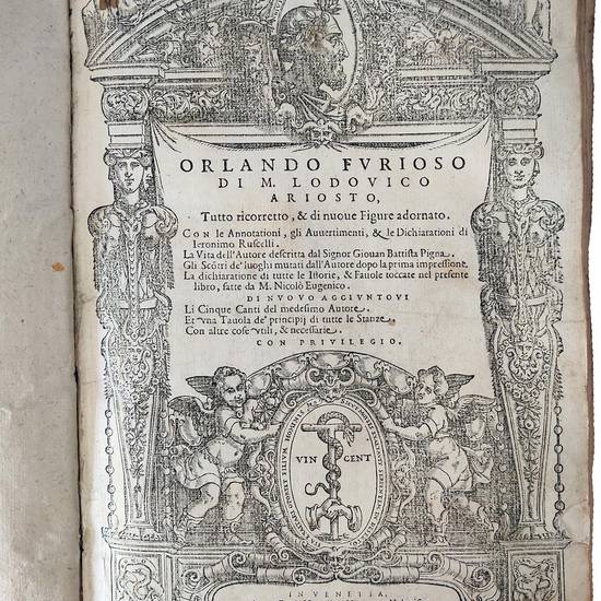 Orlando furioso di M. Lodovico Ariosto, tutto ricorretto, & di nuove figure adornato. Con le annotationi, gli avvertimenti, & le dichiarationi di Ieronimo Ruscelli. La vita dell'Autore descritta dal signor Giovan Battista Pigna. Gli scontri de' luoghi mut