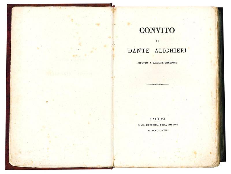 Convito di Dante Alighieri ridotto a lezione migliore.