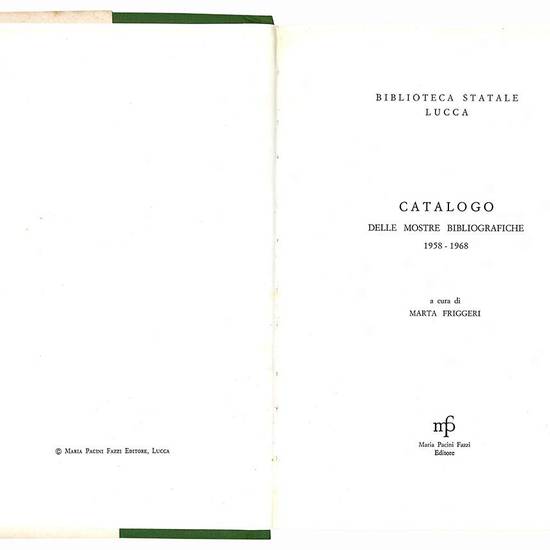 Catalogo delle mostre bibliografiche 1958 - 1968. A cura di Marta Friggeri.