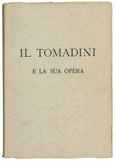Il Tomadini e la sua opera. Supplemento alla "Voce del Tomadini".