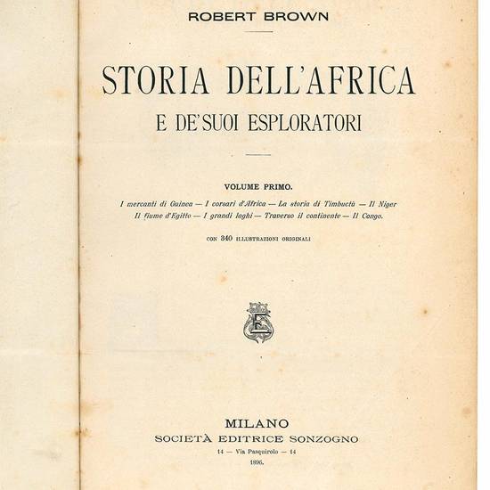 Storia dell'Africa e de' suoi esploratori. Volume primo (-secondo).