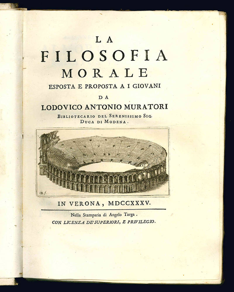 La filosofia morale esposta e proposta a i giovani da Lodovico Antonio Muratori.