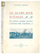 Le altre rive d'Italia. Usi, costumi, paesaggi, commerci e industrie della Tripolitania.