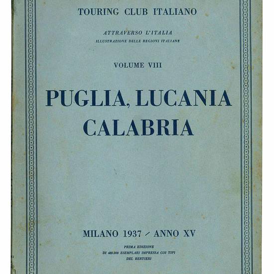 Attraverso l'Italia. Illustrazioni delle regioni italiane. Volume VIII. Puglia, Lucania, Calabria.