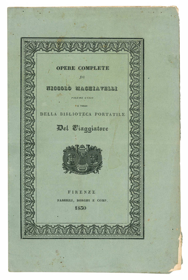 Opere complete di Niccolò Machiavelli. Volume unico e terzo della Bibliioteca portatile del viaggiatore.