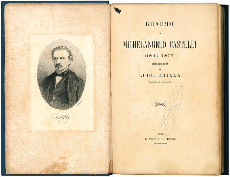 Ricordi di Michelangelo Castelli [1847-1875] editi per cura di Luigi Chiala deputato al Parlamento.