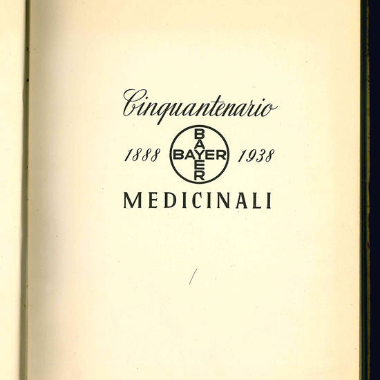 Cinquantenario Bayer medicinali, 1888 - 1938.