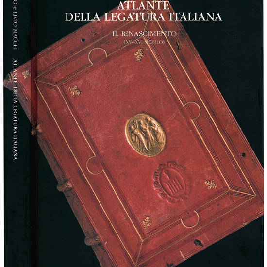 Atlante della legatura italiana. Il Rinascimento (XV-XVI secolo). Presentazione di Carlo Federici