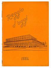 Reggio d'oggi. Anno 1954. Sotto gli asupici dell'Ente Provinciale del Turismo di Reggio Emilia. Numero unico.