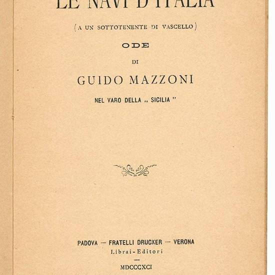 Le navi d'Italia (a un sottotenente di vascello) ode di Guido Mazzoni nel varo della "Scilia".