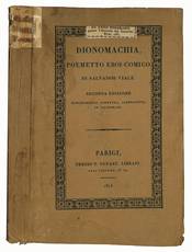 Dionomachia, poemetto eroi-comico di Salvador Viale. Seconda edizione notabilmente corretta, accresciuta, ed illustrata.