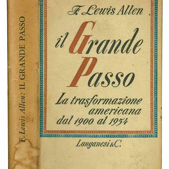 Il Grande Passo. La trasformazione americana dal 1900 al 1954.