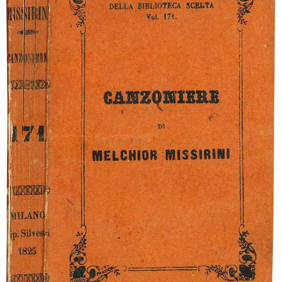 Canzoniere di Melchior Missirini coll'esposizione dell'allegoria aggiunta a questa edizione.