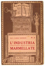 L'industria delle marmellate in Italia. Sua importanza presente ed avvenire in relazione con lo sviluppo della frutticoltura.