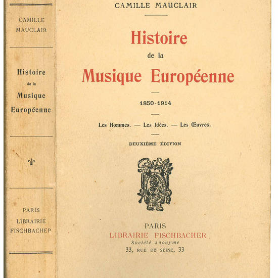 Histoire de la musique europeenne : 1850-1914. Les hommes - les idees - les oeuvres.