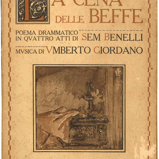 La Cena delle Beffe. Poema drammatico in quattro atti di Sem Benelli musica di Umberto Giordano.