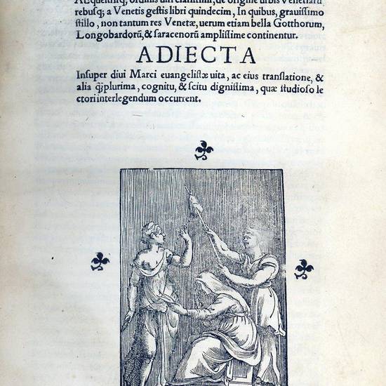 De origine urbis Venetiarum, rebusque a Venetis gestis libri quindecim [...] Adiecta insuper divi Marci euangelistae vita, ac eius translatione [...] Venetiis, [Antonio Brucioli], 1534 (Colophon: Impressum Venetiis, per Bernadinum Benalium, [1493])