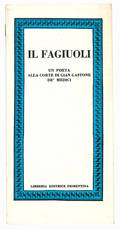Il Fagiuoli. Un poeta alla corte di Gian Gastone de' Medici.
