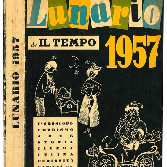 Lunario de Il Tempo 1957. L'oroscopo, umorismo, arte, storia, cinema, cucina, curiosità, varietà, ecc...