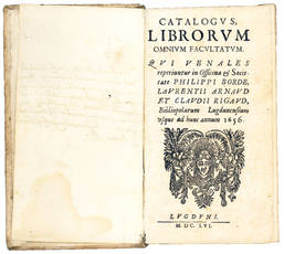 Catalogus, librorum omnium facultatum qui venales reperiuntur in Officina et Societate Philippi Borde, Laurentii Arnaud, et Claudi Rigaud Bibliolopolarum Lugdunensium usque ad hunc annum 1656