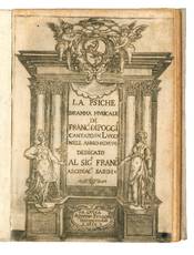 La Psiche dramma musicale di Franc:o di Poggio cantato in Lucca nell?anno MDCVL, dedicato al Sig.r Franc.o Arcidiac.o Sardi
