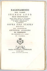 Ragionamento del padre Ireneo Affò regio bibliotecario [...] sopra una stanza dipinta dal celeberrimo Antonio Allegri da Correggio nel Monistero di S. Paolo in Parma