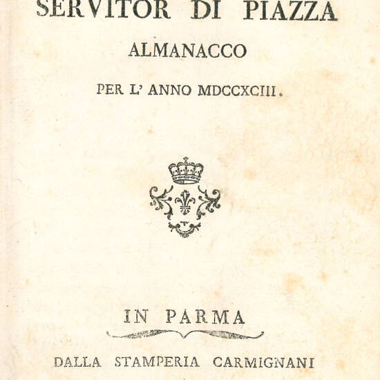 Il Parmigiano servitor di piazza almanacco per l’anno 1793