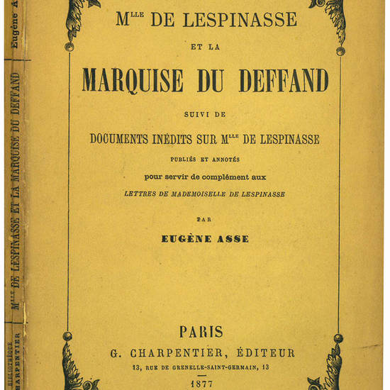 M.lle de Lespinasse et la marquise du Deffand. Suivi de documents inedits sur M.lle de Lespinasse publiés et annotés pour servir de complément aux Lettres de mademoiselle de Lespinasse.