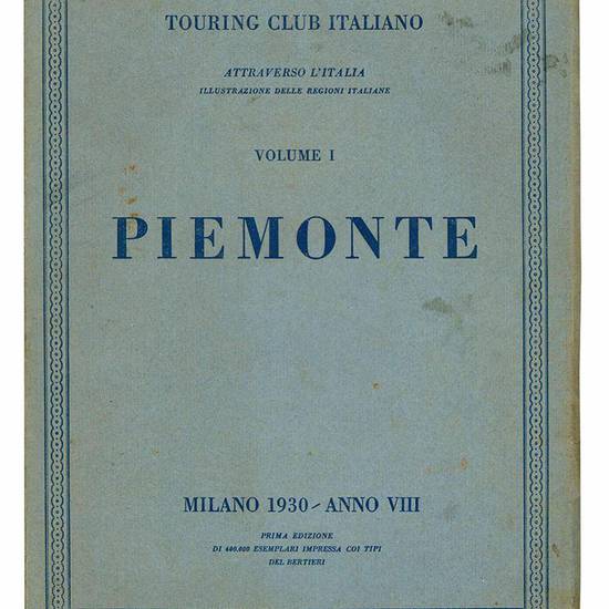 Attraverso l'Italia. Illustrazioni delle regioni italiane. Volume I. Piemonte.