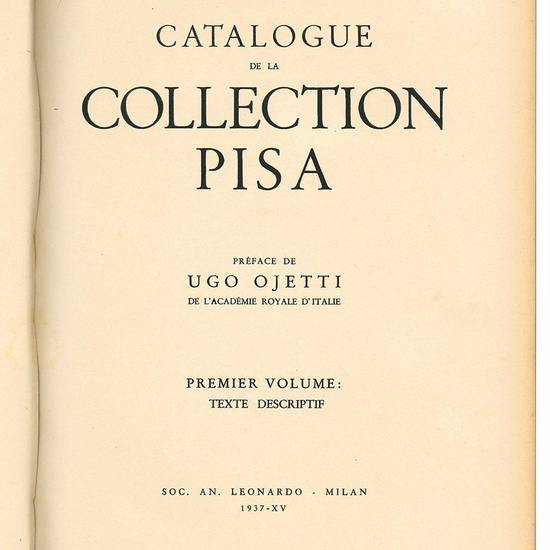 Catalogue de la collection Pisa. Préface de Ugo Ojetti de l'Académie Royale d'Italie. Premier volume: texte descriptif (- Deuxième volume: planches).