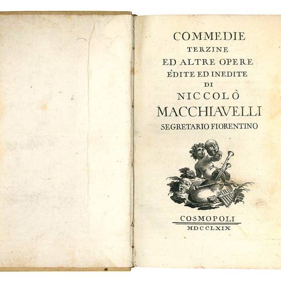 Commedie terzine ed altre opere edite ed inedite di Niccolò Macchiavelli segretario fiorentino.