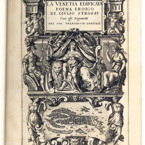 La Venetia edificata poema eroico di Giulio Strozzi. Con gli argomenti del sig. Francesco Cortesi