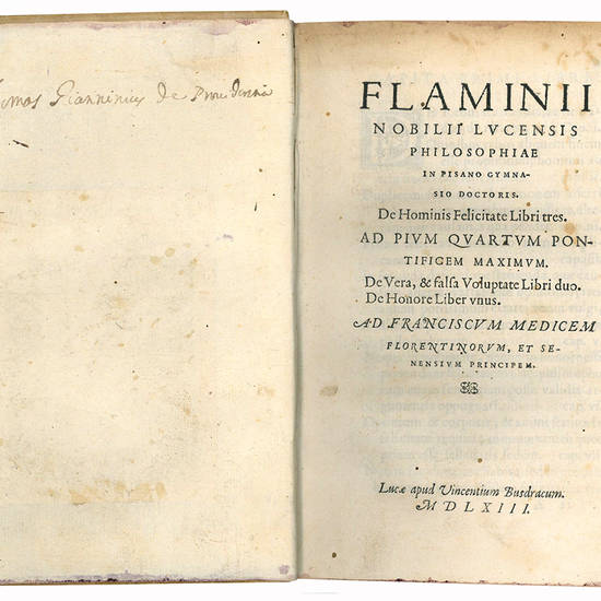 De Hominis Felicitate Libri tres. Ad Pium Quartum Pontificem Maximum. De Vera, et falsa Voluptate Libri duo. De Honore Liber unus. Ad Franciscum Medicem Florentinorum, et Senensium Principem