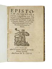 Epistolae aliquot gravium virorum, ex Urbe ad Germaniae Principes quosdam, & alios Primarios viros scriptae, de gestis Pij V. Pontificis Maximi, quorum lectio haud mediocrem adferet pijs omnibus & iucunditatem & utilitatem