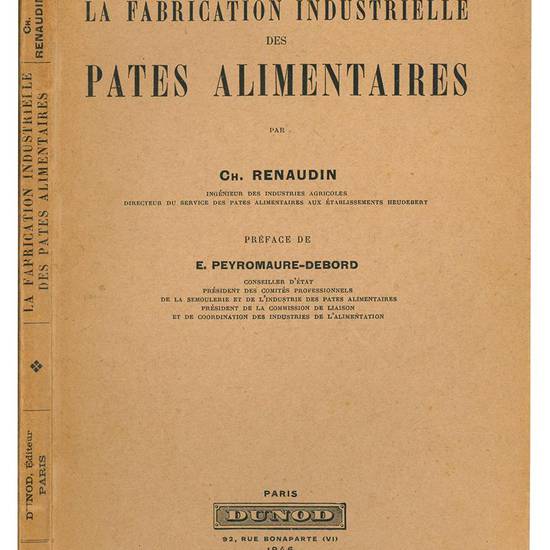 La fabrication industrielle des pates alimentaires par Ch. Renaudin ... Préface de E. Peyromaure-Debord.