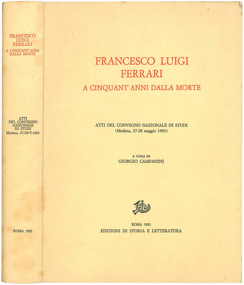 Francesco Luigi Ferrari a cinquant'anni dalla morte. Atti del convegno nazionale di studi (Modena, 27-28 maggio 1983).