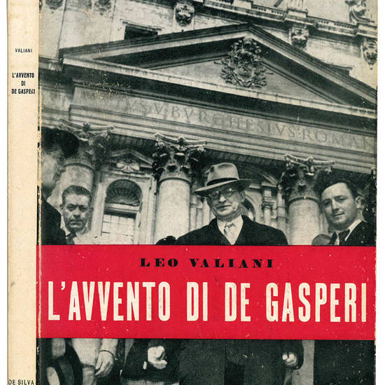 L'avvento di De Gasperi. Tre anni di politica italiana.