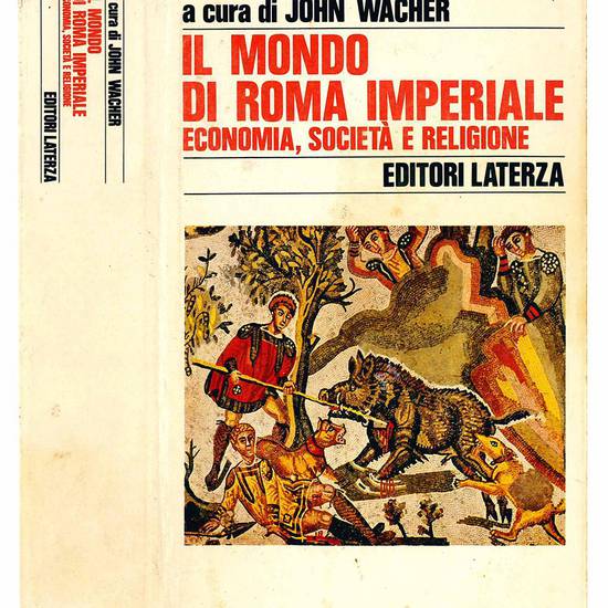 Il mondo di Roma imperiale. Economia, società e religione.