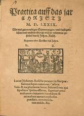 Practica auff das jar Christi M. D. LXXIX. Mit viel guten nötigen Erjnnerungen umb lustigers lesens und mehrer ubungs willen reimweis gestellet [...]