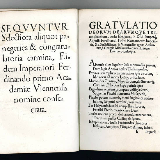 Triumphus D. Ferdinando I. Ro. Imperatori Invictiss. P.P. Augustiss. Archigymansii Viennensis nomine pro foelicibus Imperij auspicijs renunciatus [...] Ad eunden panegyrica aliquot doctissimorum hominum carmina