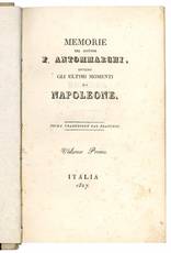 Memorie del dottor F. Antommarchi ovvero Gli ultimi momenti di Napoleone, prima traduzione dal francese. Volume primo (-secondo).
