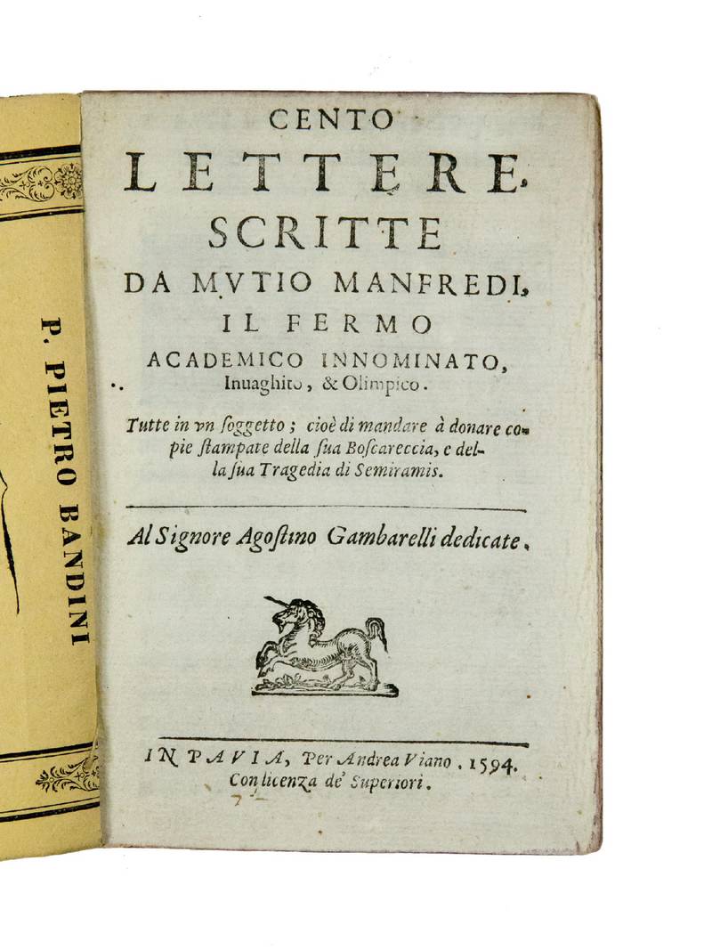 Cento lettere scritte da [...], il Fermo Academico Innominato, Invaghito, & Olimpico. Tutte in un soggetto; cioè di mandare a donare copie stampate della sua Boscareccia, e della sua tragedia di Semiramis