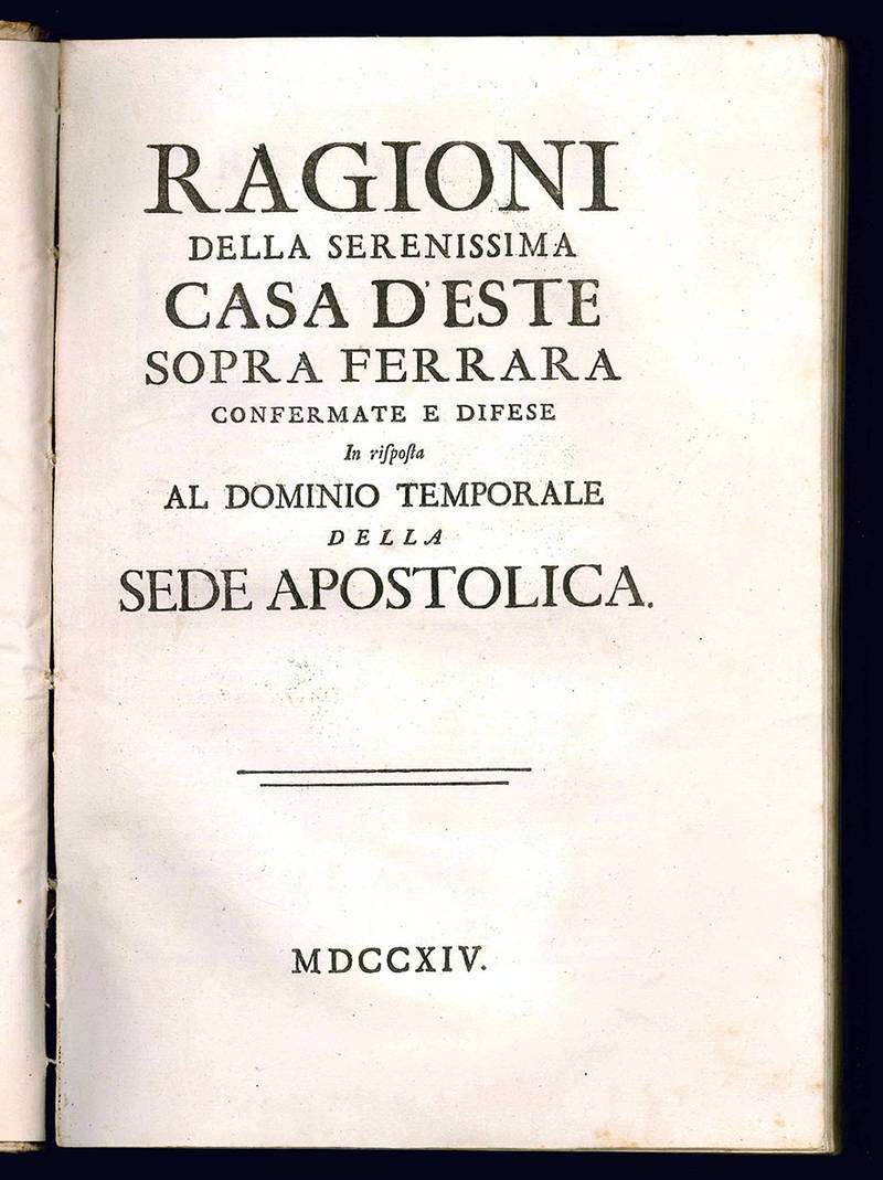 Ragioni della serenissima casa d'Este sopra Ferrara.