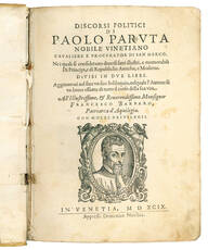 Discorsi politici di Paolo Paruta nobile vinetiano cavaliere e procurator di San Marco ne i quali si considerano diversi fatti illustri, e memorabili di principi, e di repubbliche antiche, e moderne. Divisi in due libri. Aggiontovi nel fine un suo Soliloq