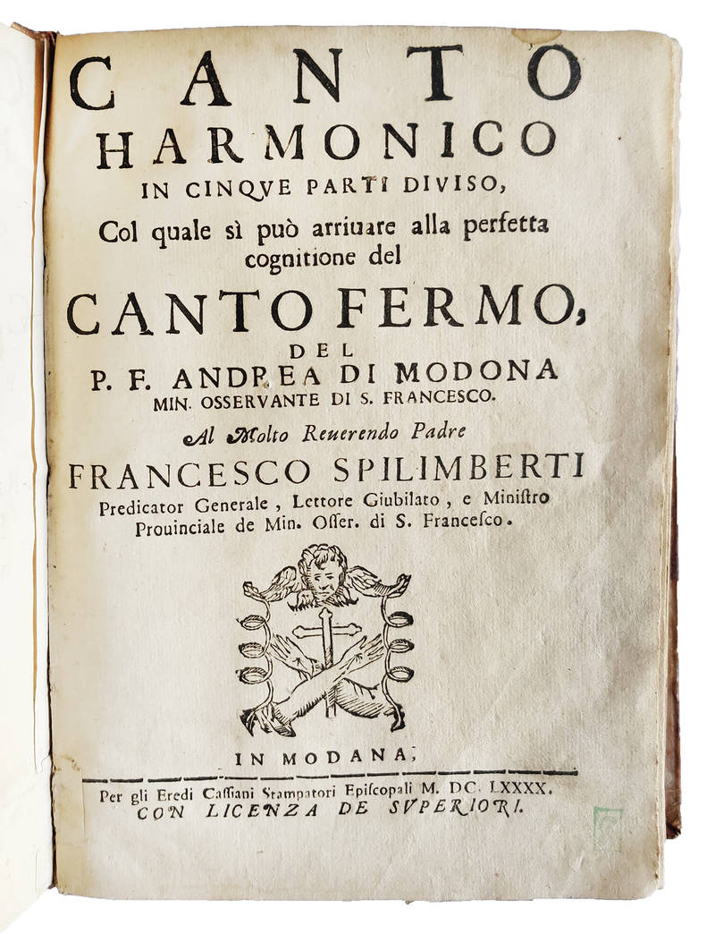 Canto harmonico in cinque parti diviso, col quale si può arrivare alla perfetta cognitione del canto fermo, del P.F. Andrea di Modona Min. Osservante di S. Francesco [...]