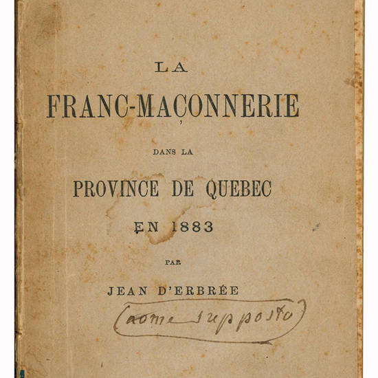 La Franc-Maconnerie dans la Province de Quebec en 1883.
