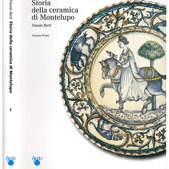 Storia della ceramica di Montelupo. Uomini e fornaci in un centro di produzione dal XIV. al XVIII. secolo. Volume primo (-quinto).