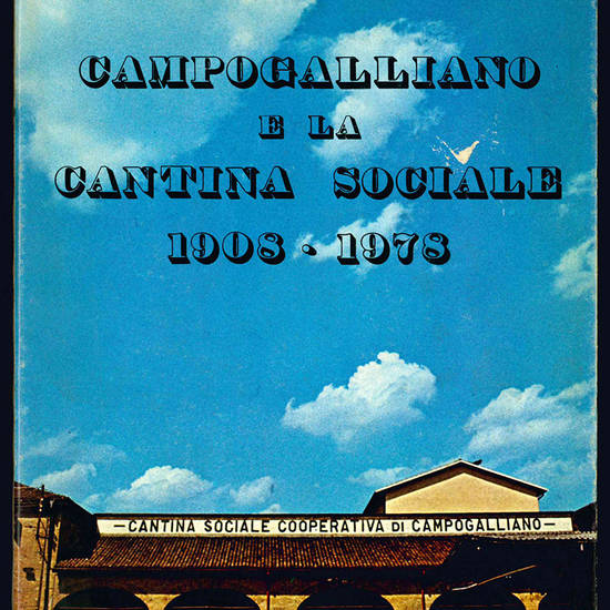 Campogalliano e la cantina sociale 1908-1978.